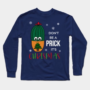 Don't Be A Prick It's Christmas - Cactus In Christmas Tree Pot Long Sleeve T-Shirt